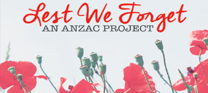 Lest We Forget: An ANZAC Project