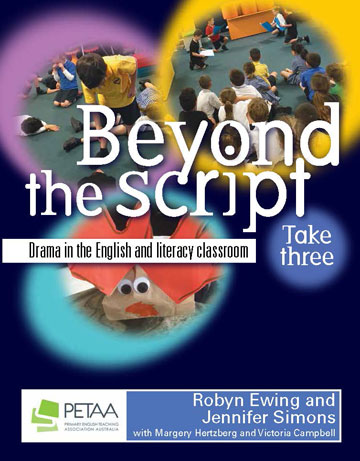 Beyond the Script Take 3: Drama in the English and Literacy Classroom