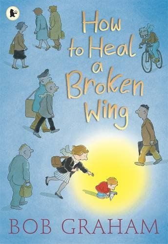 A range of charachters with a child in light on the cover of How to mend a broken wing