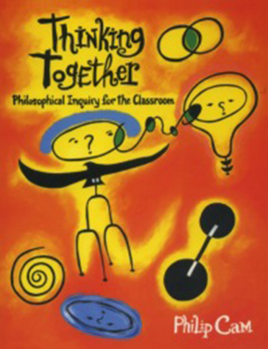 Thinking Together: Philosophical Inquiry for the Classroom